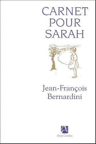 Carnet pour Sarah de Jean-François Bernardini - Grand Format - Livre -  Decitre