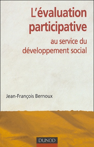 Jean-François Bernoux - L’évaluation participative au service du développement social.