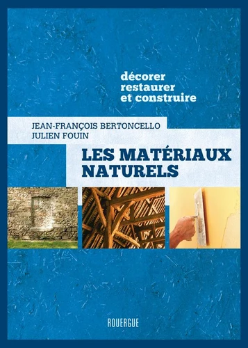 Couverture de Les matériaux naturels : décorer, restaurer et construire