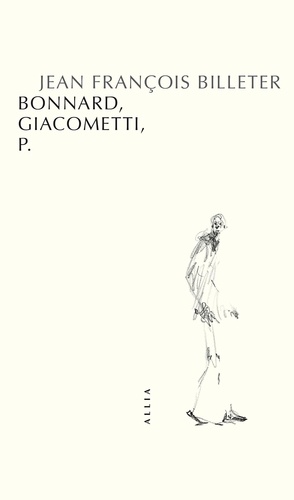Bonnard, Giacometti, P.