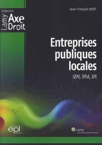 Jean-François Bizet - Entreprises publiques locales - SEM, SPLA, SPL.