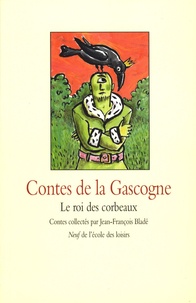 Jean-François Bladé - Contes de la Gascogne - Le roi des corbeaux.