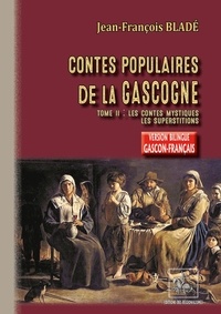 Jean-François Bladé - Contes populaires de la Gascogne - Tome 2, les contes mystiques ;  les superstitions.
