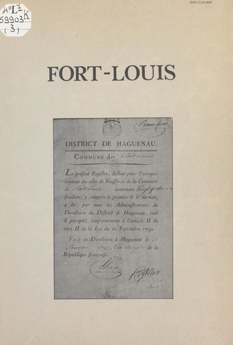Fort-Louis : monographie d'un petit village ou le destin d'une ville de Louis XIV (3). Les bases documentaires relatives à l'histoire de Fort-Louis. Archives, iconographie, bibliographie