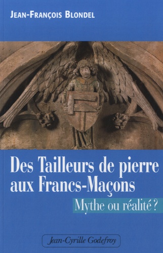 Jean-François Blondel - Des tailleurs de pierre aux francs-maçons.