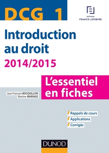Jean-François Bocquillon et Martine Mariage - DCG 1 - Introduction au droit - 2014/2015 - 6e éd - L'essentiel en fiches.