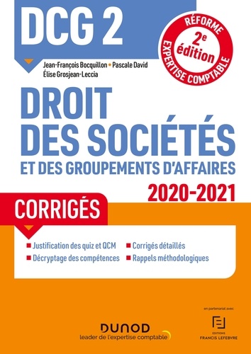 Jean-François Bocquillon et Pascale David - DCG 2 Droit des sociétés et des groupements d'affaires - Corrigés - 2020/2021 - Réforme Expertise comptable.