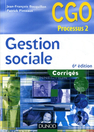 Jean-François Bocquillon et Patrick Pinteaux - Gestion sociale - Processus 2 : Organisation du système d'information comptable et de gestion, Corrigés.