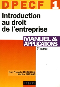 Jean-François Bocquillon et Martine Mariage - Introduction au droit de l'entreprise DPECF 1 - Manuel et applications.