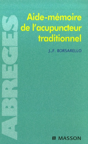 Jean-François Borsarello - Aide-mémoire de l'acupuncteur traditionnel.