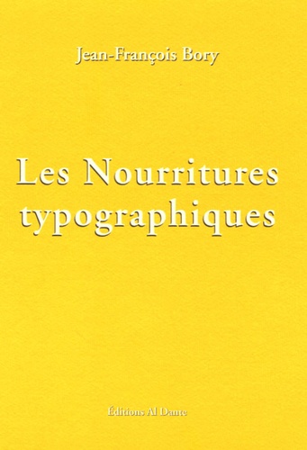 Jean-François Bory - Les Nourritures typographiques.