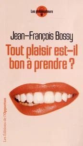 Tout plaisir est-il bon à prendre ?