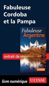 Jean-François Bouchard - FABULEUX  : Fabuleuse Cordoba et la Pampa.
