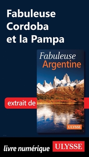 FABULEUX  Fabuleuse Cordoba et la Pampa