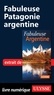 Jean-François Bouchard - FABULEUX  : Fabuleuse Patagonie argentine.