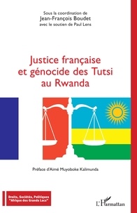 Jean-François Boudet - Justice française et génocide des Tutsi au Rwanda.
