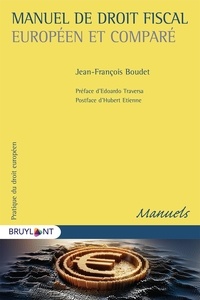 Jean-François Boudet - Manuel de droit fiscal européen et comparé.