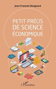 Jean-François Bougeard - Petit précis de science économique.