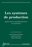 Jean-François Boujut et Daniel Llerena - Les systèmes de production - Applications interdisciplinaires et mutations.