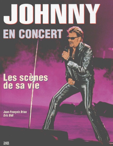 Jean-François Brieu et Eric Didi - Johnny en concert - Les scènes de sa vie.