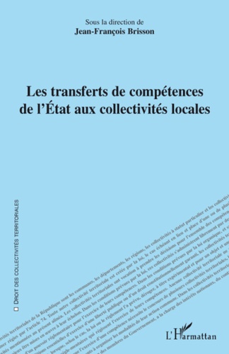 Les transferts de compétences de l'Etat aux collectivités locales