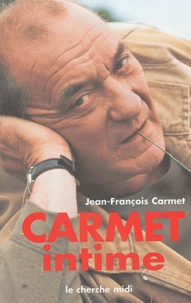 Jean-François Carmet - Carmet intime.