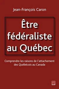 Etre fédéraliste au Québec