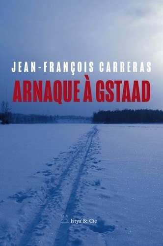 Jean-François Carreras - Arnaque à Gstaad.