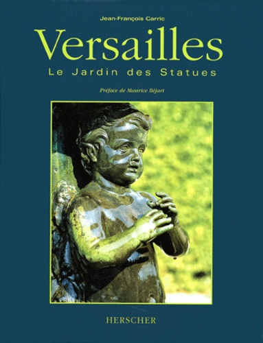 Jean-François Carric - Versailles. Le Jardin Des Statues.