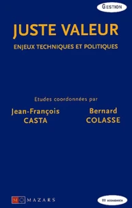 Juste Valeur. Enjeux Techniques Et Politiques