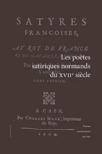Les poètes satiriques normands du XVIIe siècle