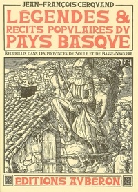 Jean-François Cerquand - Légendes et récits populaires du Pays basque - Recueillis dans les provinces de Soule et de Basse-Navarre.