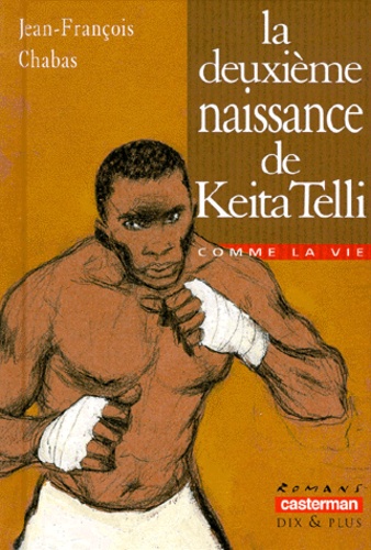 Jean-François Chabas - La deuxième naissance de Keita Telli.