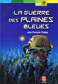 Jean-François Chabas - La guerre des plaines bleues.