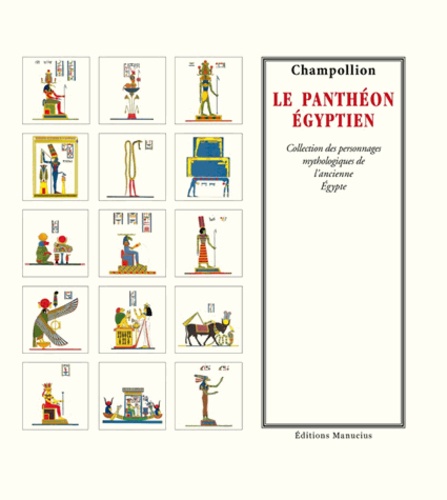 Jean-François Champollion - Le Panthéon égyptien - Collection des personnages mythologiques de l'ancienne Egypte.