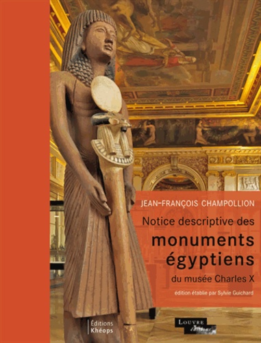 Jean-François Champollion - Notice descriptive des monuments égyptiens du musée Charles X.