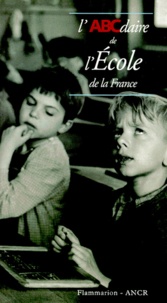 Jean-François Chanet et Jacques Demougin - L'ABCDaire de l'école de la France.