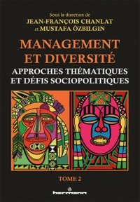 Jean-François Chanlat et Mustafa Ozbilgin - Management et diversité - Tome 2, Approches thématiques et défis sociopolitiques.