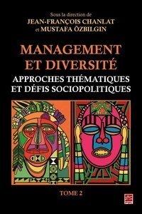 Jean-François Chanlat - Management et diversité. Approches thématiques et défis sociopolitiques. Tome 2.