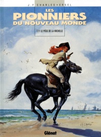 Jean-François Charles et  Ersel - Les Pionniers du Nouveau Monde Tome 11 : Le Piège de la Rochelle.