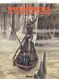Jean-François Charles et  Ersel - Les Pionniers du Nouveau Monde Tome 14 : Bayou Chaouis.