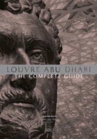 Jean-François Charnier - Louvre Abu Dhabi - The Complete Guide.