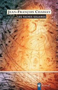 Jean-François Chassay - Les tâches solaires.