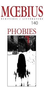 Jean-François Chassay et Claire Dé - Moebius no 140 : « Phobies »     Février 2014 - Phobies.