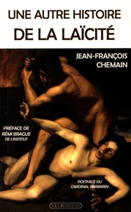 Jean-François Chemain - Une autre histoire de la laïcité.