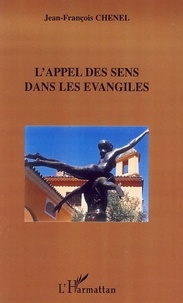 Jean-François Chénel - L'appel des sens dans les Evangiles.