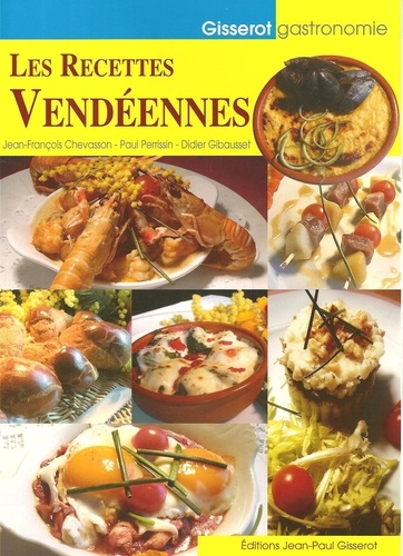 Jean-françois Chevasson et Paul Perrissin - Les recettes vendéennes.