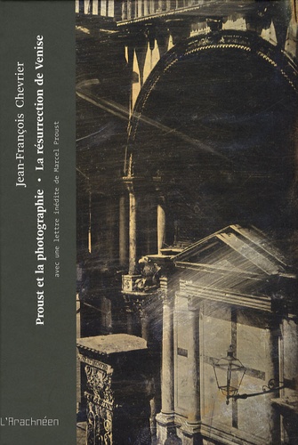 Jean-François Chevrier - Proust et la photographie - La résurrection de Venise.