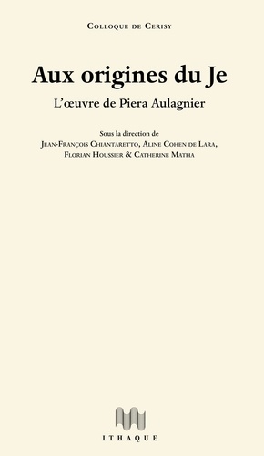 Aux origines du Je. L'oeuvre de Piera Aulagnier