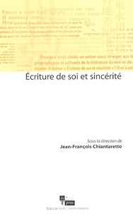 Jean-François Chiantaretto - Ecriture de soi et sincérité.